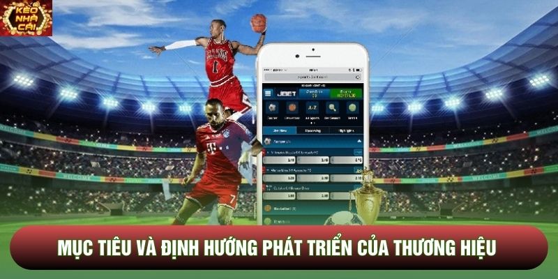 Mục tiêu và định hướng phát triển của thương hiệu