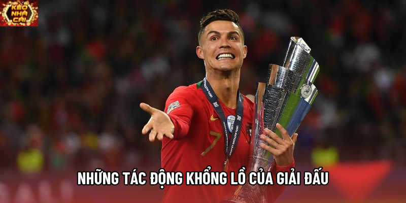 Những tác động khổng lồ của giải đấu Những tác động khổng lồ của giải đấu